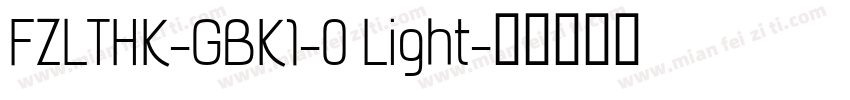 FZLTHK-GBK1-0 Light字体转换